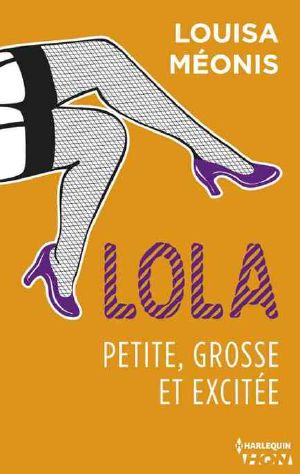 [Lola 02] • Petite, Grosse Et Excitée